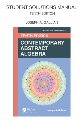 Student Solutions Manual for Gallian's Contemporary Abstract Algebra (Textbooks in Mathematics) By Joseph A. Gallian Cover Image