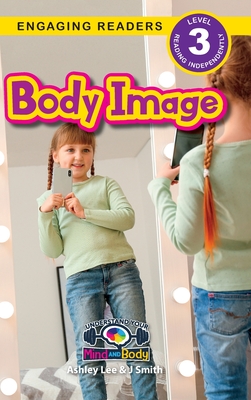 Body Image: Understand Your Mind and Body (Engaging Readers, Level 3) Cover Image