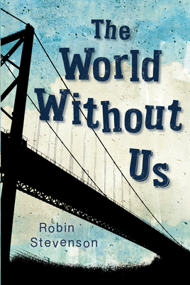 The World Without Us By Robin Stevenson Cover Image