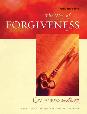 The Way of Forgiveness: Participant's Book (Companions in Christ)