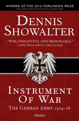 Instrument of War: The German Army 1914–18 Cover Image