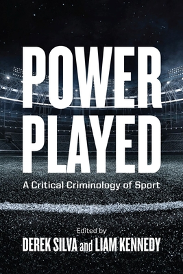 Power Played: A Critical Criminology of Sport Cover Image