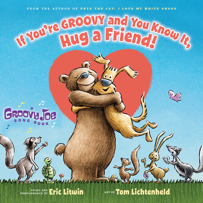 If You're Groovy and You Know It, Hug a Friend (Groovy Joe #3) Cover Image