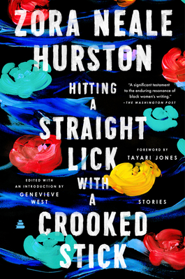 Hitting a Straight Lick with a Crooked Stick: Stories from the Harlem Renaissance By Zora Neale Hurston Cover Image
