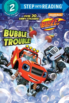 Bubble Trouble! (Blaze and the Monster Machines) (Step into Reading) Cover Image