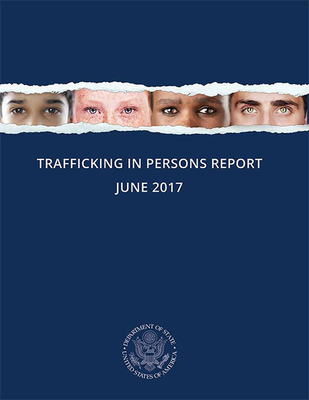 Trafficking in Persons Report 2017 By and Human Ri Office of the Undersecretary for Civilian Security, Democracy, Department of State (U.S.) (Editor) Cover Image