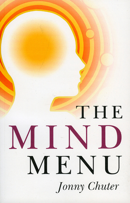 The Mind Menu: A Practical Guide to Creating the Life You Want Through the Power of Your Thoughts By Jonny Chuter Cover Image