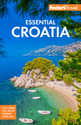 Fodor's Essential Croatia: With Montenegro and Slovenia (Full-Color Travel Guide) Cover Image