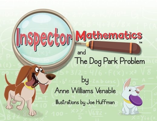 Inspector Mathematics(TM) and the Dog Park Problem Cover Image
