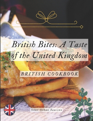British Bites: A Taste of the United Kingdom: British Cookbook Cover Image