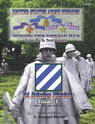 United States Army Heroes During the Korean War: 3d Infantry Division (Volume I) Cover Image