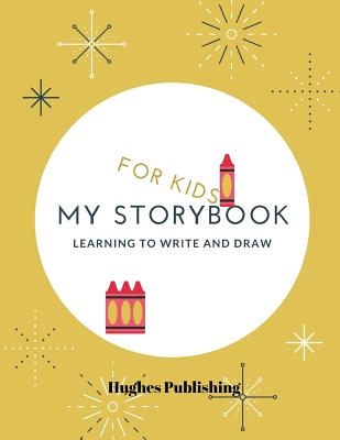 My Story Book: For Kids learning to draw and write 100 sheets 8.5 x 11 in Cover Image