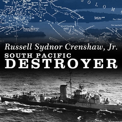 South Pacific Destroyer: The Battle for the Solomons from Savo Island to Vella Gulf Cover Image