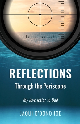 Reflections Through the Periscope: My love letter to Dad Cover Image