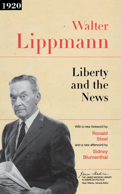 Liberty and the News (James Madison Library in American Politics #4)