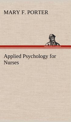 Applied Psychology for Nurses By Mary F. Porter Cover Image