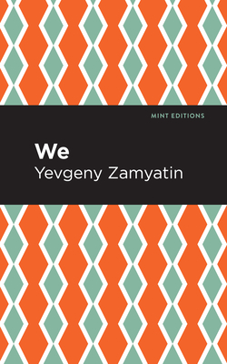 We (Mint Editions (Scientific and Speculative Fiction))