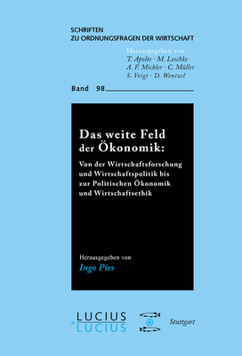 Das weite Feld der Ökonomik (Schriften Zu Ordnungsfragen der Wirtschaft #98)