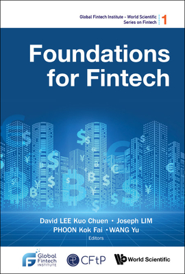 Foundations for Fintech By David Kuo Chuen Lee (Editor), Joseph Lim (Editor), Kok Fai Phoon (Editor) Cover Image