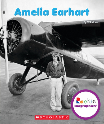 Amelia Earhart (Rookie Biographies)