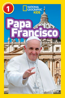 National Geographic Readers: Papa Francisco (Pope Francis) (Readers Bios)