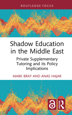 Shadow Education in the Middle East: Private Supplementary Tutoring and Its Policy Implications Cover Image