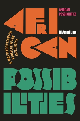 African Possibilities: A Matriarchitarian Perspective for Social Justice