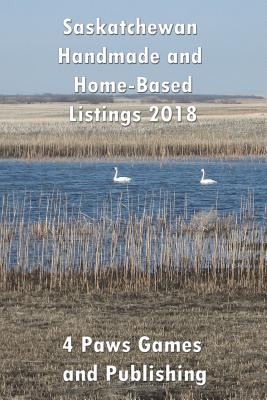 Saskatchewan Handmade and Home-Based Listings 2018 By Vickianne Caswell (Photographer), 4. Paws Games and Publishing (Illustrator), 4. Paws Games and Publishing Cover Image