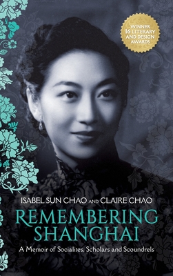 Remembering Shanghai: A Memoir of Socialites, Scholars and Scoundrels Cover Image