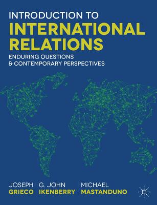 Introduction to International Relations: Enduring Questions and Contemporary Perspectives By Joseph Grieco, G. John Ikenberry, Michael Mastanduno Cover Image