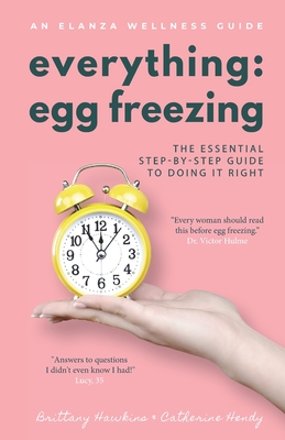 Everything Egg Freezing: The Essential Step-by-Step Guide to Doing it Right Cover Image