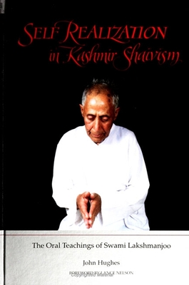 Self Realization in Kashmir Shaivism: The Oral Teachings of Swami Lakshmanjoo By John Hughes Cover Image