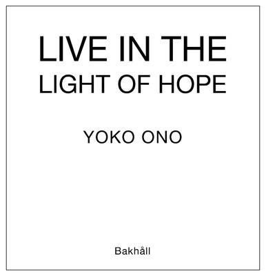 Yoko Ono: Live in the Light of Hope Cover Image