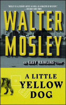 A Little Yellow Dog: An Easy Rawlins Novel (Easy Rawlins Mystery #5) Cover Image