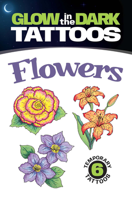Glow-In-The-Dark Tattoos Flowers [With 6 Tattoos]