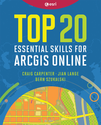 Top 20 Essential Skills for ArcGIS Online Cover Image