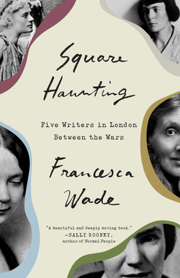 Square Haunting: Five Writers in London Between the Wars Cover Image