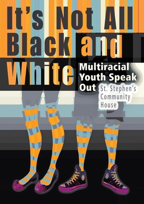 It's Not All Black and White: Multiracial Youth Speak Out Cover Image