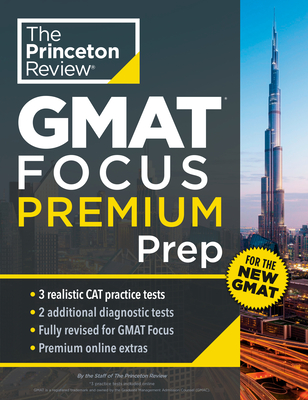 Princeton Review GMAT Focus Premium Prep: 5 Practice Tests (Including 3 Full-Length CAT Exams) + Content Review + Techniques (Graduate School Test Preparation)