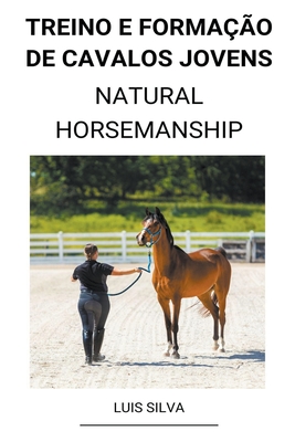 Treino e Formação de Cavalos Jovens (Natural Horsemanship) Cover Image