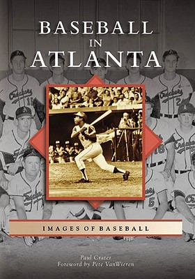 Baseball in Atlanta (Images of Baseball)
