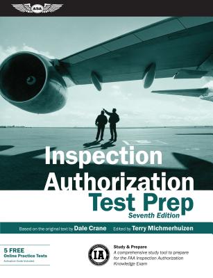 Inspection Authorization Test Prep (Book and Tutorial Software Bundle): Study & Prepare: A Comprehensive Study Tool to Prepare for the FAA Inspection Cover Image