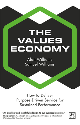 The Values Economy: How to Deliver Purpose-Driven Service for Sustained Performance Cover Image