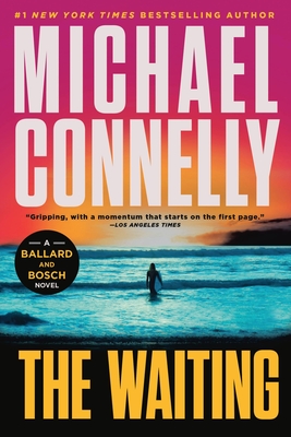 The Waiting: A Ballard and Bosch Novel (A Renée Ballard and Harry Bosch Novel #6) By Michael Connelly Cover Image
