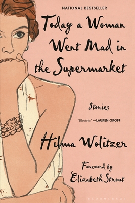 Today a Woman Went Mad in the Supermarket: Stories Cover Image