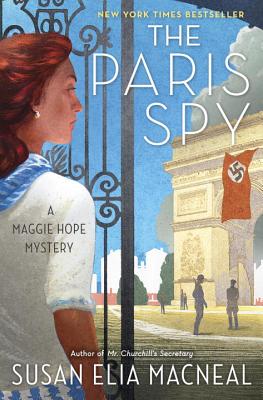 The Paris Spy: A Maggie Hope Mystery By Susan Elia Macneal Cover Image