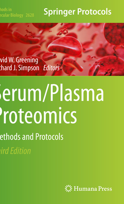 Serum/Plasma Proteomics: Methods and Protocols (Methods in Molecular Biology #2628)
