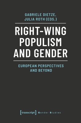Right-Wing Populism and Gender: European Perspectives and Beyond (Gender Studies) Cover Image