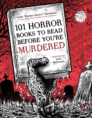 101 Horror Books to Read Before You're Murdered By Sadie Hartmann Cover Image