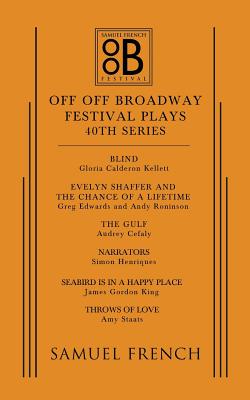 Off Off Broadway Festival Plays, 40th Series By Audrey Cefaly, Gloria Calderon Kellett, Greg Edwards Cover Image